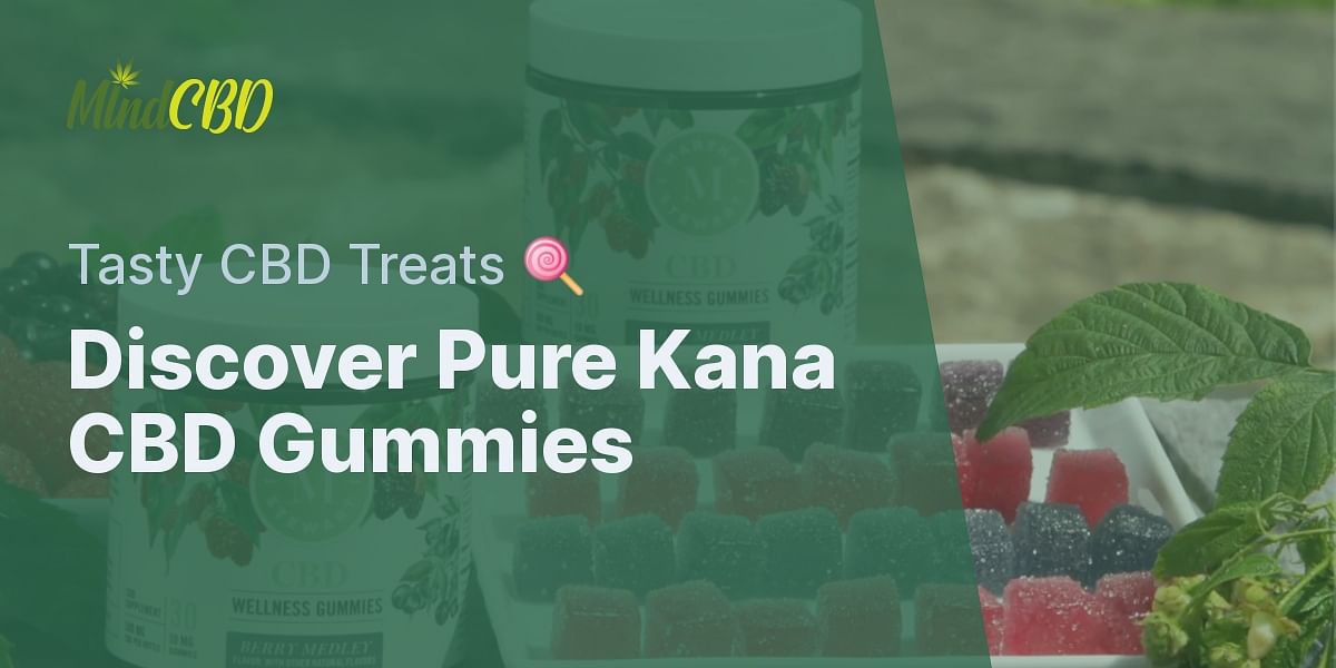 What are Pure Kana CBD gummies?